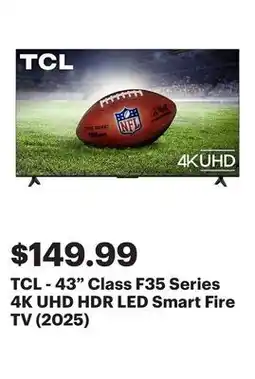 Best Buy TCL - 43 Class F35 Series 4K UHD HDR LED Smart Fire TV (2025) offer