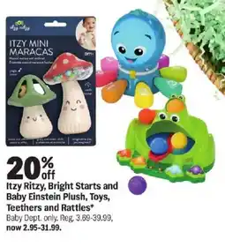 Meijer Itzy Ritzy, Bright Starts and Baby Einstein Plush, Toys, Teethers and Rattles offer