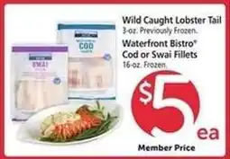 Safeway Wild Caught Lobster Tail / Waterfront Bistro Cod or Swai Fillets offer