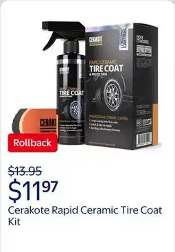 Walmart Cerakote Rapid Ceramic Tire Coat Kit, Long-Lasting Tire Shine with Foam Applicator Pad offer