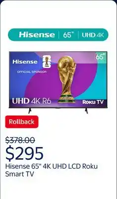 Walmart Hisense 65 Class 4K UHD LCD Roku Smart TV HDR R6 Series 65R6E4 offer