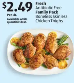 Aldi Fresh Antibiotic Free Family Pack Boneless Skinless Chicken Thighs offer