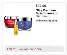 Walgreens Olay Premium Moisturizers or Serums offer