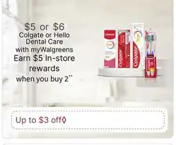 Walgreens Colgate or Hello Dental Care offer