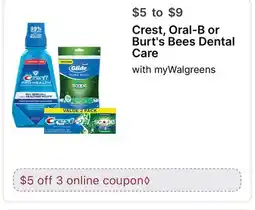 Walgreens Crest, Oral-B or Burt's Bees Dental Care offer