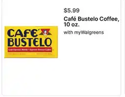 Walgreens Café Bustelo Coffee, 10 oz offer
