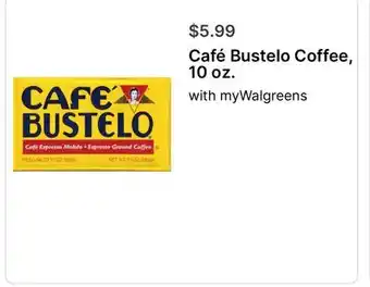Walgreens Café Bustelo Coffee, 10 oz offer