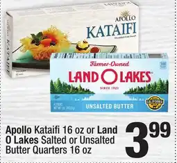 Super King Markets Apollo Kataifi 16 oz or Land O Lakes Salted or Unsalted Butter Quarters 16 oz offer