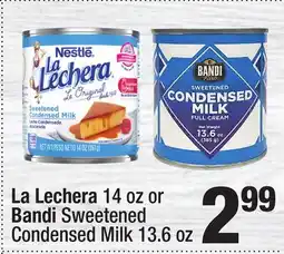 Super King Markets La Lechera 14 oz or Bandi Sweetened Condensed Milk 13.6 oz offer