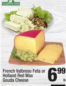 Super King Markets French Valbreso Feta or Holland Red Wax Gouda Cheese offer