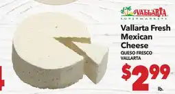Vallarta Supermarkets Vallarta Fresh Mexican Cheese / QUESO FRESCO VALLARTA offer