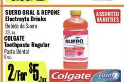 R Ranch Markets SUERO ORAL & REPONE Electrolyte Drinks, 33 oz., COLGATE Toothpaste Regular, 6 oz offer