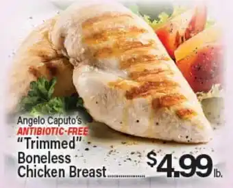 Angelo Caputo's Fresh Market Angelo Caputo's ANTIBiotic-FREE Trimmed Boneless Chicken Breast offer