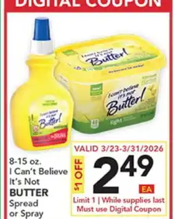 Pete's Fresh Market 8-15 oz. I Can't Believe It's Not BUTTER Spread or Spray offer