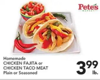 Pete's Fresh Market Homemade CHICKEN FAJITA or CHICKEN TACO MEAT offer