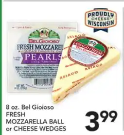 Pete's Fresh Market 8 oz. Bel Gioioso FRESH MOZZARELLA BALL or CHEESE WEDGES offer