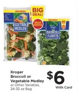 Kroger Kroger Broccoli or Vegetable Medley offer