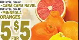 C Town California, Size 48•CARA CARA NAVEL California, Size 80 •MINNEOLA ORANGES offer