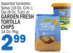C Town GARDEN FRESH GARDEN FRESH TORTILLA TORTILLA CHIPS CHIPS 14 Oz. Pkg offer