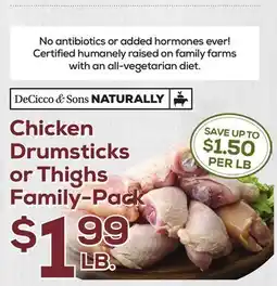 DeCicco & Sons DeCicco & Sons NATURALLY Chicken Drumsticks or Thighs Family-Pack offer