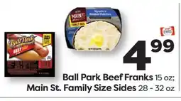 Weis Markets Ball Park Beef Franks 15 oz Main St. Family Size Sides 28-32 oz offer