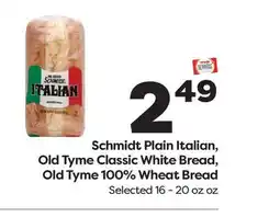 Weis Markets Schmidt Plain Italian, Old Tyme Classic White Bread, Old Tyme 100% Wheat Bread offer