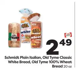 Weis Markets Schmidt Plain Italian, Old Tyme Classic White Bread, Old Tyme 100% Wheat Bread offer