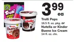 ACME Trolli Pops 16.5 fl. oz. pkg. or Nutella or Kinder Bueno Ice Cream 14 fl. oz. ctn offer