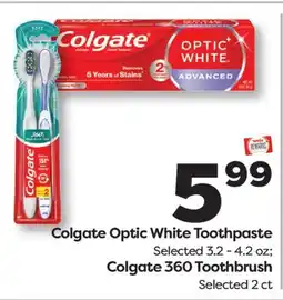 Weis Markets Colgate Optic White Toothpaste Selected 3.2 - 4.2 oz Colgate 360 Toothbrush Selected 2 ct offer