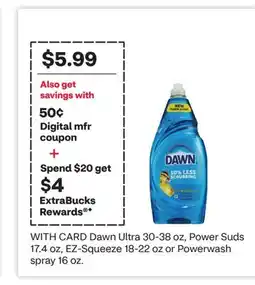 CVS Dawn Ultra 30-38 oz, Power Suds 17.4 oz, EZ-Squeeze 18-22 oz or Powerwash spray 16 oz offer
