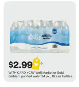 CVS Well Market or Gold Emblem purified water offer
