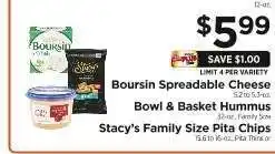 ShopRite Boursin Spreadable Cheese, Bowl & Basket Hummus, Stacy's Family Size Pita Chips offer