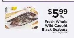 ShopRite Fresh Whole Wild Caught Black Seabass offer