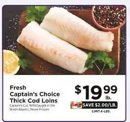 ShopRite Fresh Captain’s Choice Thick Cod Loins offer
