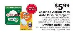 ShopRite Cascade Action Pacs Auto Dish Detergent or Swiffer Refill Pads offer