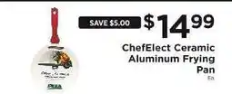 ShopRite ChefElect Ceramic Aluminum Frying Pan offer