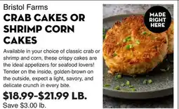 Bristol Farms BRISTOL FARMS CRAB CAKES OR SHRIMP CORN CAKES offer