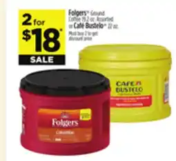 Dollar General Folgers Ground Coffee 19.2 oz. Assorted or Café Bustelo 22 oz offer