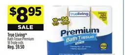 Dollar General True Living TM Bath Tissue Premium offer