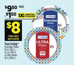 Dollar General TrueLiving Everyday Plates 10 in./120 ct., 8.5 in./190 ct. or Ultra Plates 10 in./100 ct offer