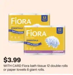 CVS Fiora bath tissue 12 double rolls or paper towels 6 giant rolls offer