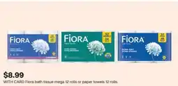 CVS Fiora bath tissue mega 12 rolls or paper towels 12 rolls offer