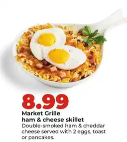 Hy-Vee Market Grille ham & cheese skillet offer