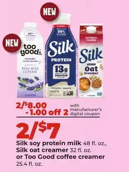 Hy-Vee Silk soy protein milk 48 fl. oz., Silk oat creamer 32 fl. oz. or Too Good coffee creamer 25.4 fl. oz offer