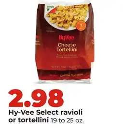 Hy-Vee Hy-Vee Select ravioli or tortellini offer
