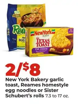 Hy-Vee New York Bakery garlic toast, Reames homestyle egg noodles or Sister Schubert's rolls offer