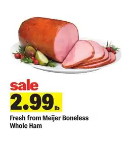 Meijer Fresh from Meijer Boneless Whole Ham offer