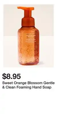 Bath & Body Works Sweet Orange Blossom Gentle & Clean Foaming Hand Soap offer