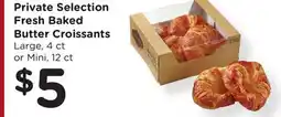 Ralphs Private Selection Fresh Baked Butter Croissants offer