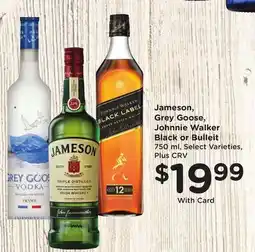 Ralphs Jameson, Grey Goose, Johnnie Walker Black or Bulleit offer